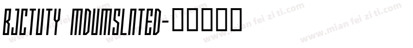 bjctuty MdumSlnted字体转换